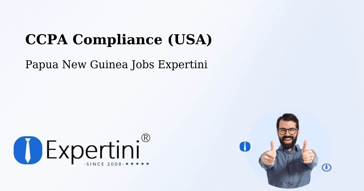 CCPA Privacy Rights & Compliance Notice – Papua New Guinea - Papua New Guinea Jobs Expertini