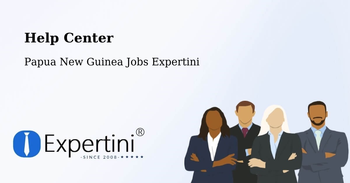 Help Center – Papua New Guinea - Papua New Guinea Jobs Expertini