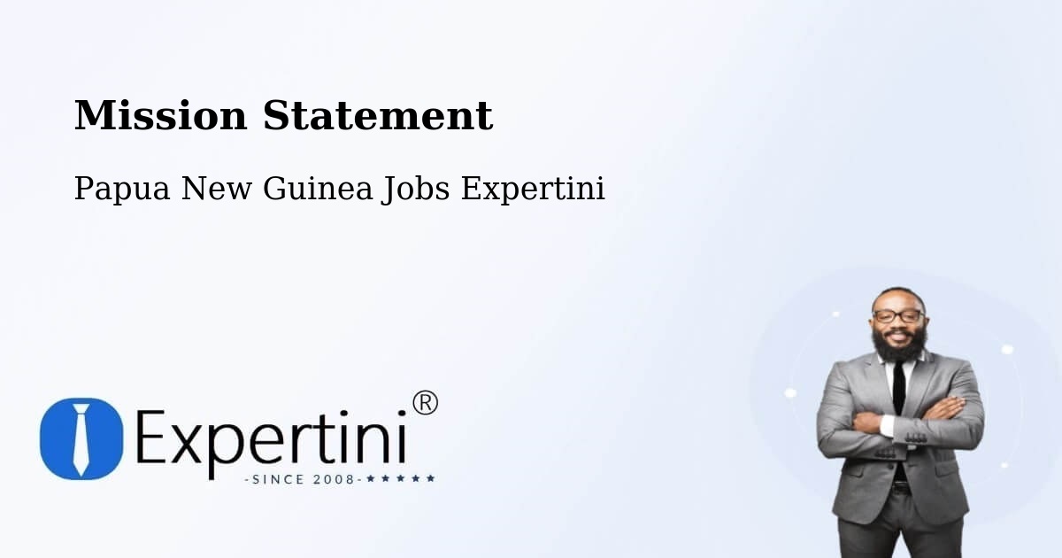 Corporate Mission – Papua New Guinea - Papua New Guinea Jobs Expertini