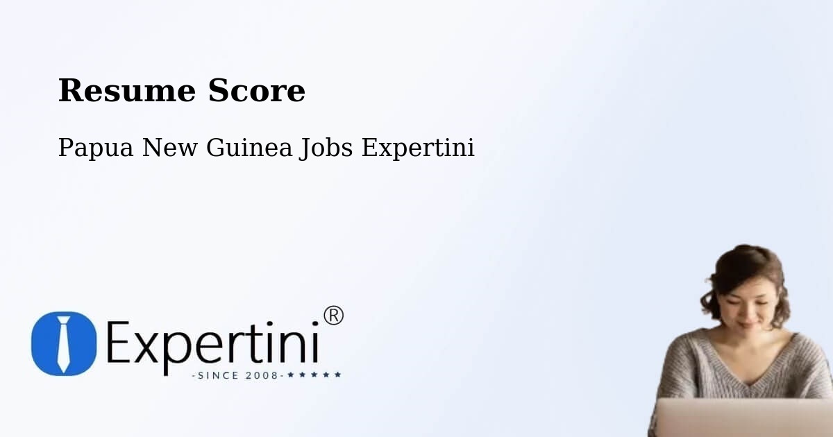 Resume Score & Job Description Match Tool – Papua New Guinea - Papua New Guinea Jobs Expertini