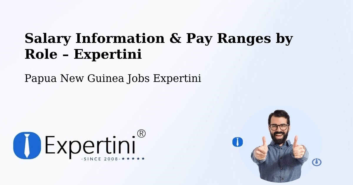 Salary Information & Pay Ranges – Papua New Guinea - Papua New Guinea Jobs Expertini