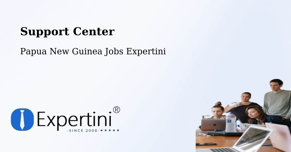 Support Services – Papua New Guinea - Papua New Guinea Jobs Expertini