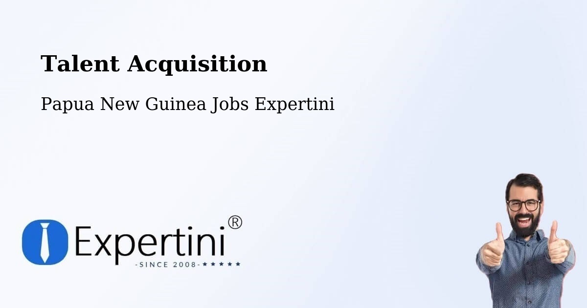Post Jobs & Find Candidates in Papua New Guinea – Talent Acquisition Solutions - Papua New Guinea Jobs Expertini