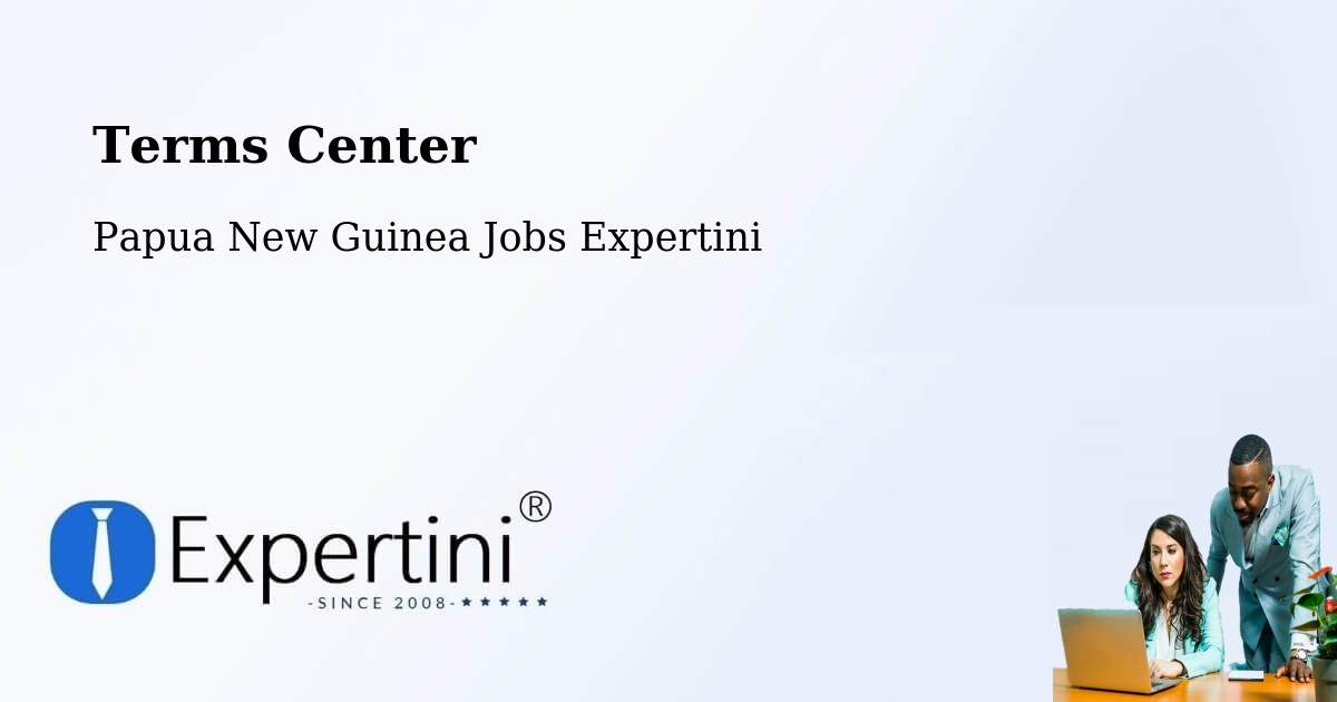 Terms of Service – Papua New Guinea - Papua New Guinea Jobs Expertini